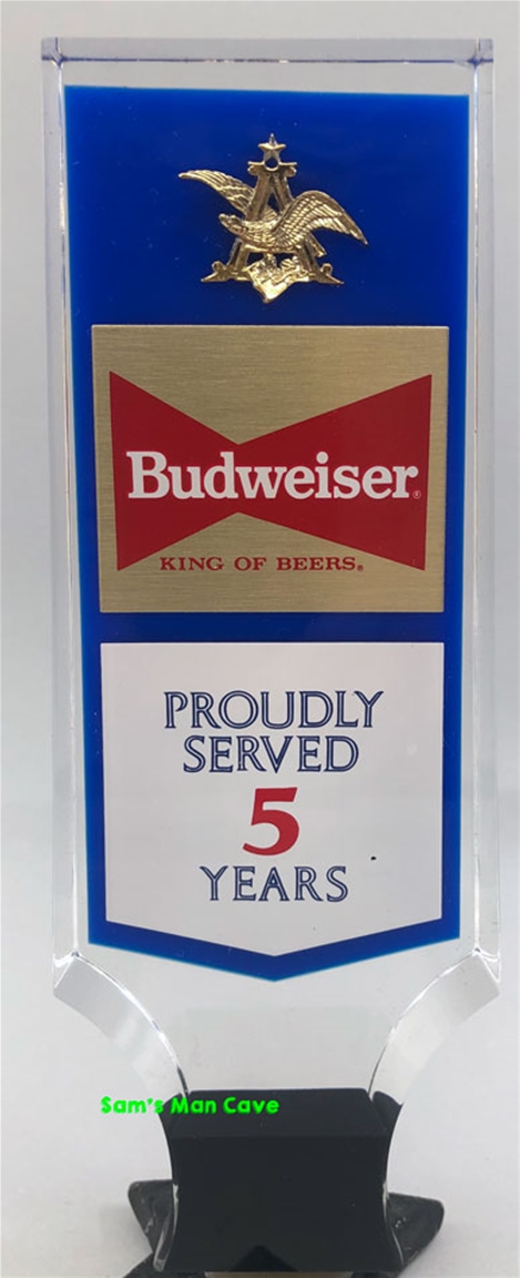 Budweiser Proudly Served 5 Years Here Tap Handle