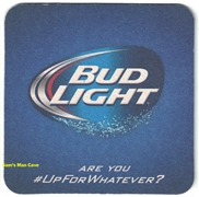 Bud Light Whatever Beer Coaster 