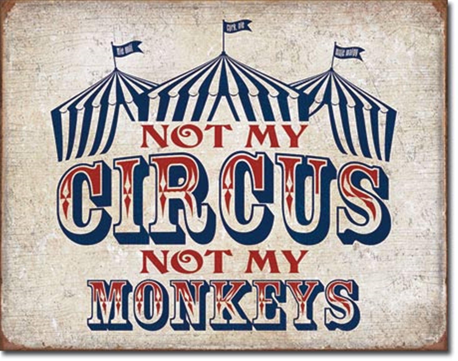 Not My Circus Tin Sign